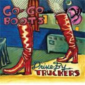 Drive-By Truckers - Go-Go Boots - CD