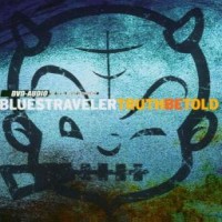 Blues Traveler - Truth Be Told - Dualdisc - Kliknutím na obrázek zavřete