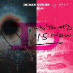 Duran Duran - All You Need Is Now - CD - Kliknutím na obrázek zavřete