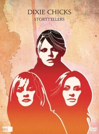 Dixie Chicks - Storytellers - DVD - Kliknutím na obrázek zavřete