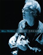 Bill Frisell - Blue Dreams - DVD - Kliknutím na obrázek zavřete