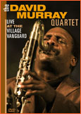 David Murray Quartet - Live At The Village Vanguard - DVD - Kliknutím na obrázek zavřete