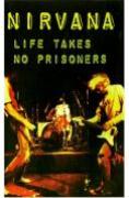 NIRVANA - Life Takes No Prisoners - DVD