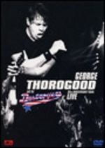 George Thorogood - Live In London - DVD - Kliknutím na obrázek zavřete