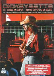 Dickey And Great Southern - Back Where It All Begins Betts- DVD - Kliknutím na obrázek zavřete