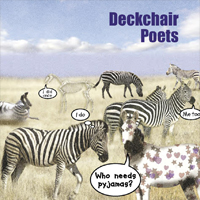 DECKCHAIR POETS - Who Needs Pyjamas - CD