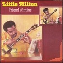 Little Milton - Friend of Mine - CD - Kliknutím na obrázek zavřete