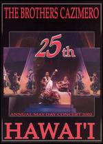 Brothers Cazimero-25th Annual May Day Concert 2002 - Hawai'i-DVD - Kliknutím na obrázek zavřete