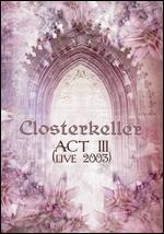 Closterkeller - Live Act III - DVD - Kliknutím na obrázek zavřete
