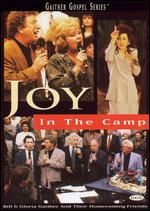 Bill&Gloria Gaither&Their Homecoming Friends-Joy in the Camp-DVD - Kliknutím na obrázek zavřete