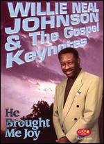 Willie Neal Johnson - He Brought Me Joy - DVD - Kliknutím na obrázek zavřete
