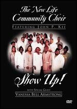 John P. Kee & The New Life Community Choir - Show Up - DVD - Kliknutím na obrázek zavřete