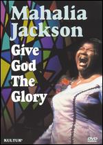 Mahalia Jackson - Give God the Glory - DVD - Kliknutím na obrázek zavřete