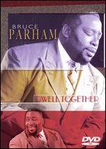 Bruce Parham - Dwell Together - DVD - Kliknutím na obrázek zavřete