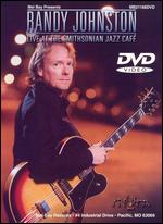 Randy Johnston - Live at the Smithsonian Jazz Cafe - DVD