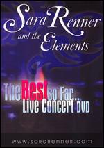 Sara Renner and the Elements: The Best So Far...Live Concert-DVD - Kliknutím na obrázek zavřete