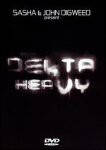 Sasha & John Digweed Present - Delta Heavy - DVD