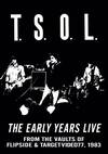 T.S.O.L. - The Early Years Live - DVD