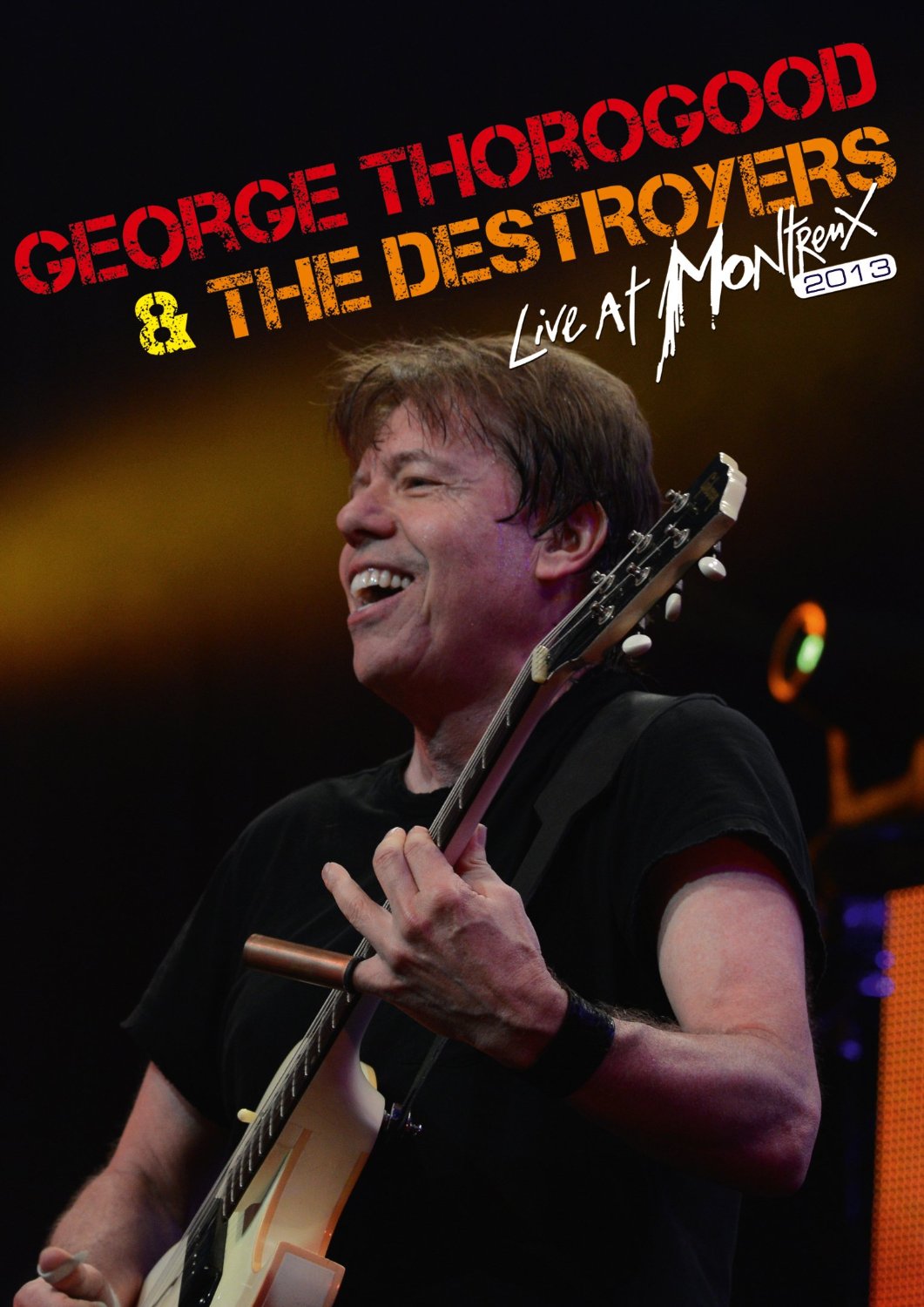 George Thorogood&Destroyers - Live At Montreux 2013 - DVD