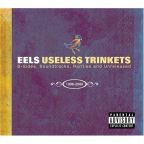 Eels-Useless Trinkets-BSides,Soundtracks,Rarieties - 2CD+DVD - Kliknutím na obrázek zavřete