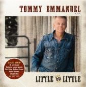 Tommy Emmanuel - Little By Little - 2CD