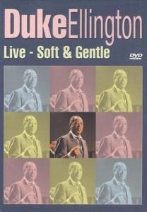 Duke Ellington - Live: Soft & Gentle - DVD - Kliknutím na obrázek zavřete