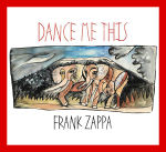 Frank Zappa - Dance Me This - CD - Kliknutím na obrázek zavřete
