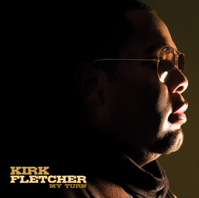 Kirk Fletcher - My Turn - CD - Kliknutím na obrázek zavřete