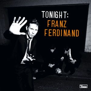 Franz Ferdinand - Tonight: Franz Ferdinand - 2CD - Kliknutím na obrázek zavřete