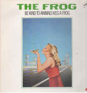 Frog ‎– Be Kind To Animals Kiss A Frog - LP bazar - Kliknutím na obrázek zavřete