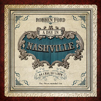 Robben Ford - A Day In Nashville - CD - Kliknutím na obrázek zavřete