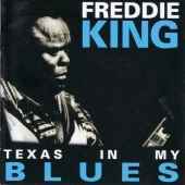 Freddie King - Texas in My Blues - 2CD - Kliknutím na obrázek zavřete