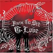 G. Love - Fixin To Die - CD