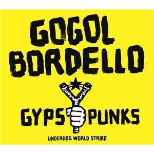 Gogol Bordello - Gypsy Punks Underdog World Strike - CD - Kliknutím na obrázek zavřete