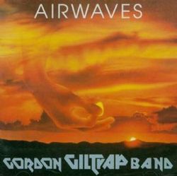 Gordon Giltrap Band - Airwaves: Remastered and Expanded - CD - Kliknutím na obrázek zavřete