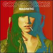 Goo Goo Dolls - Magnetic - CD - Kliknutím na obrázek zavřete