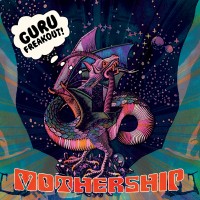 Guru Freakout - Mothership - CD - Kliknutím na obrázek zavřete