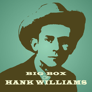 Hank Williams - Big Box of - 6CD - Kliknutím na obrázek zavřete