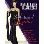 Charlie Haden Quartet West - Sophisticated Ladies - CD - Kliknutím na obrázek zavřete