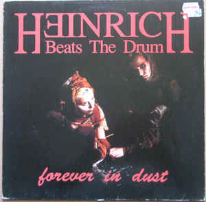 Heinrich Beats The Drum ‎– Forever In Dust - LP bazar - Kliknutím na obrázek zavřete