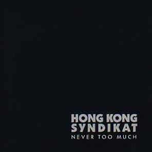 Hongkong Syndikat ‎– Never Too Much - LP bazar - Kliknutím na obrázek zavřete