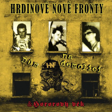 HRDINOVÉ NOVÉ FRONTY - DŮM NA DEMOLICI / HOROROVÝ VĚK - 2LP