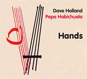 Dave Holland/Pepe Habichuela - Hands - CD - Kliknutím na obrázek zavřete