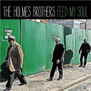 HOLMES BROTHERS - Feed My Soul - CD - Kliknutím na obrázek zavřete