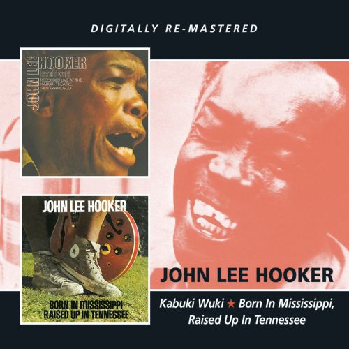 John Lee Hooker – Kabuki Wuki/ Born In Mississippi,Raised - Kliknutím na obrázek zavřete