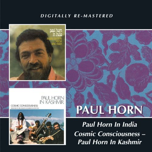 Paul Horn – Paul Horn In India/ Cosmic Consciousness - CD
