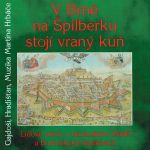 Hradišťan a Martin Hrbáč a Gajdoši Brno - V Brně na Špilberku-CD - Kliknutím na obrázek zavřete