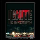 Ignite - Our Darkest Days - 2CD - Kliknutím na obrázek zavřete