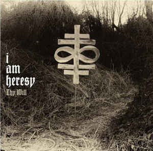 I Am Heresy ‎- Thy Will - LP+CD - Kliknutím na obrázek zavřete