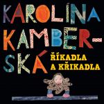 Karolína Kamberská - Říkadla a křikadla - CD - Kliknutím na obrázek zavřete